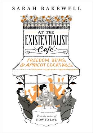 Bakewell, S: At the Existentialist Cafe