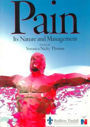 Pain: Its Nature and Management de Veronica Nicky Thomas