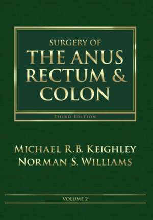 Surgery of the Anus, Rectum and Colon, 2- Volume Set de Michael R. B. Keighley