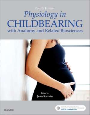 Physiology in Childbearing: with Anatomy and Related Biosciences de Jean Rankin