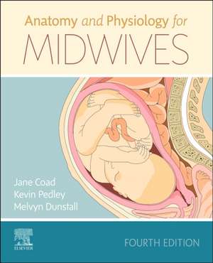 Anatomy and Physiology for Midwives de Jane Coad