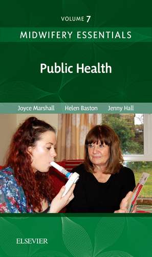 Midwifery Essentials: Public Health: Volume 7 de Joyce Marshall