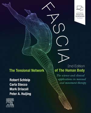 Fascia: The Tensional Network of the Human Body: The science and clinical applications in manual and movement therapy de Robert Schleip