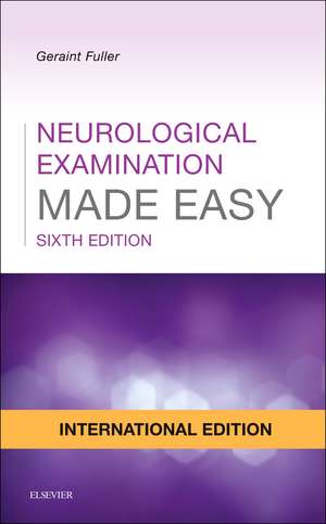 Neurological Examination Made Easy, International Edition de Geraint Fuller