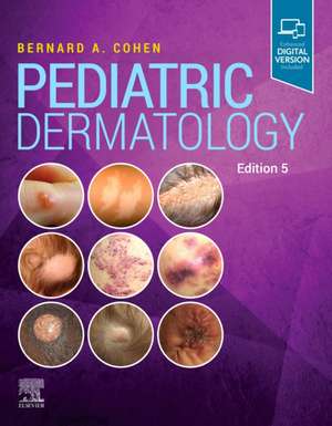 Pediatric Dermatology de Bernard A Cohen