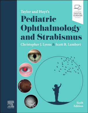 Taylor and Hoyt’s Pediatric Ophthalmology and Strabismus and