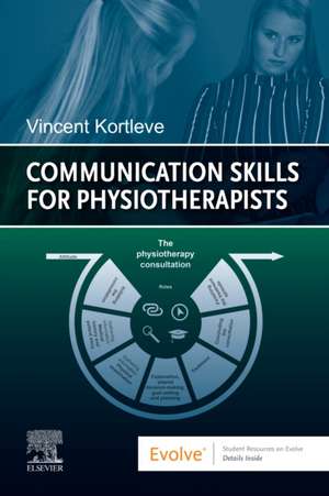 Communication Skills for Physiotherapists de Vincent Kortleve