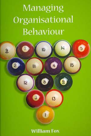 Managing organisational behaviour de William Fox