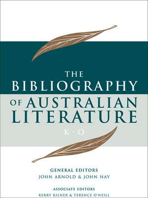 Bibliography of Australian Literature K-O de John Arnold