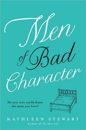 Men of Bad Character de Kathleen Stewart