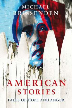 American Stories: Tales of Hope and Anger de Michael Brissenden