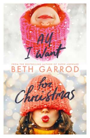 All I Want For Christmas de Beth Garrod