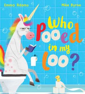 Who Pooed in my Loo? (PB) de Emma Adams