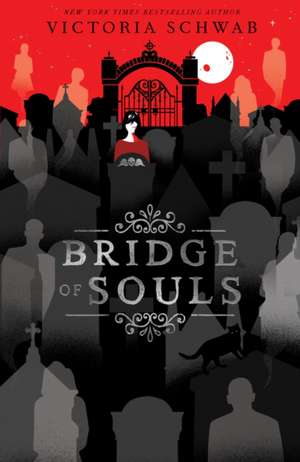 City of Ghosts - Bridge of Souls de Victoria Schwab