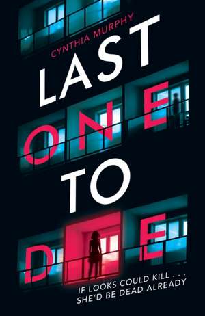 Last One To Die de Cynthia Murphy