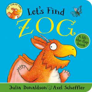 Let's Find Zog de Julia Donaldson