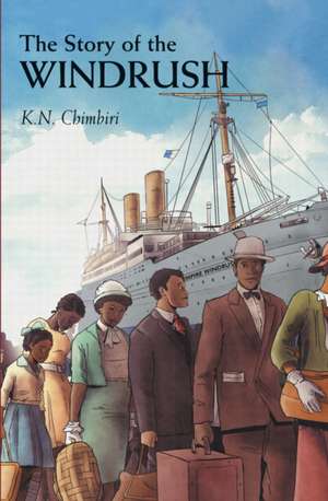 The Story of Windrush de K. N. Chimbiri