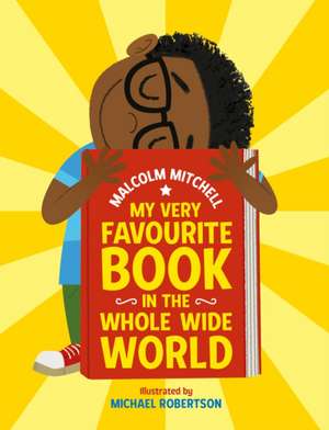 My Very Favourite Book in the Whole Wide World de Malcolm Mitchell