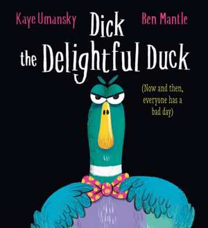 Dick the Delightful Duck (HB) de Kaye Umansky