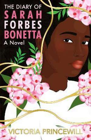 The Diary of Sarah Forbes Bonetta: A Novel de Victoria Princewill