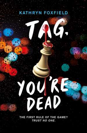 Tag, You're Dead de Katherine Foxfield