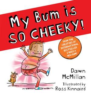 My Bum is SO CHEEKY! (PB) de Dawn McMillan