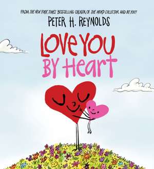 Reynolds, P: Love You By Heart de Peter H. Reynolds