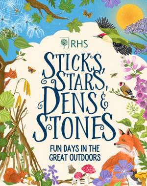 Sticks, Stars, Dens and Stones: Fun Days in the Great Outdoors de EMIL FORTUNE