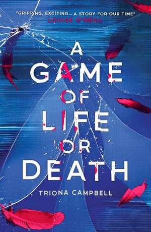 A Game of Life or Death de Triona Campbell