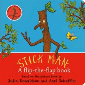 Stick Man: A Lift The Flap Book de Julia Donaldson