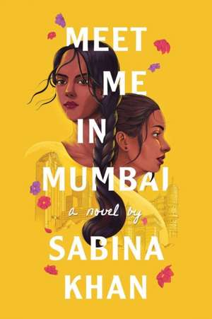 Meet Me in Mumbai de Sabina Khan