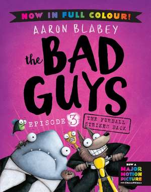 The Bad Guys 3 Colour Edition: The Furball Strikes Back de Aaron Blabey