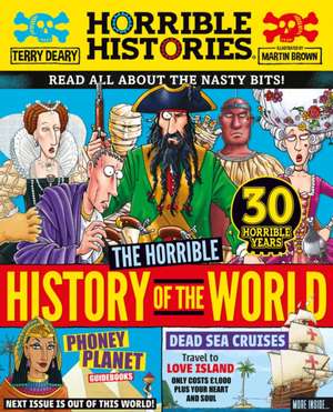 Horrible Histories: Horrible History Of The World de Terry Deary