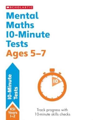 Mental Maths 10-Minute Tests Ages 5-7 de Paul Hollin