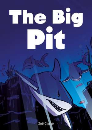 The Big Pit (Set 03) de Zoe Clarke