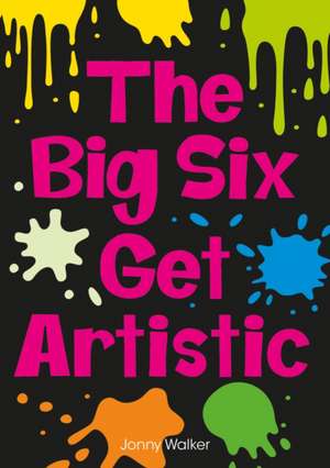 The Big Six Get Artistic (Set 08) de Jonny Walker