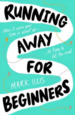 Running Away For Beginners de Mark Illis