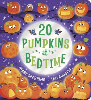 Twenty Pumpkins at Bedtime de Mark Sperring