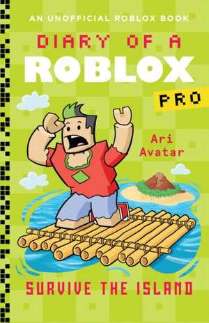 Diary of a Roblox Pro: Survive the Island de Ari Avatar