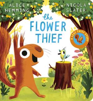 The Flower Thief (CBB) de Alice Hemming