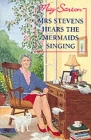 Mrs. Stevens Hears the Mermaids Singing de May Sarton