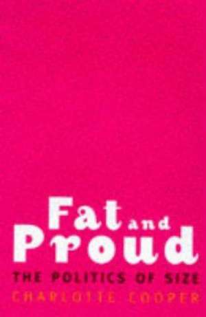 Cooper, C: Fat and Proud de Charlotte Cooper