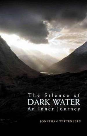 Silence of Dark Water de Jonathan Wittenberg