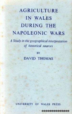 Agriculture in Wales During the Napoleonic Wars de David Thomas