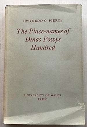 Place-Names of Dinas Powys Hundred de Gwynedd Owen Pierce