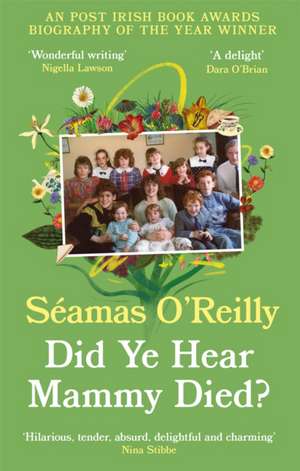 Did Ye Hear Mammy Died? de Seamas O'Reilly