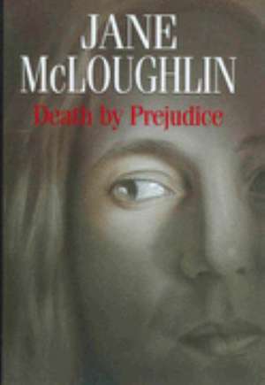 Death by Prejudice de Jane McLoughlin