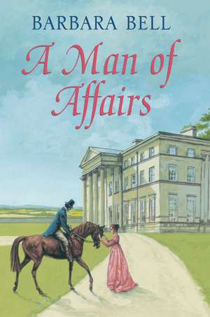 A Man of Affairs de Barbara Bell