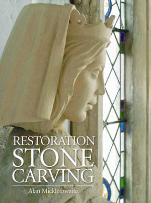 Restoration Stone Carving de Alan Micklethwaite