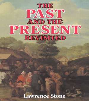 The Past and the Present Revisited de Lawrence Stone